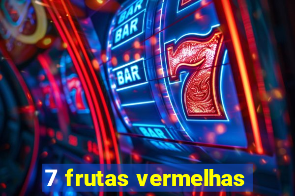 7 frutas vermelhas